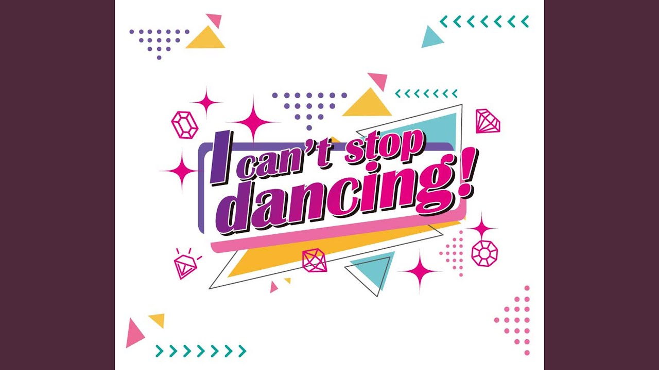I can't stop dancing! (TV size)
