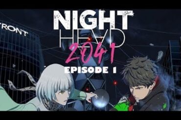 EPISODE 1 – Night Head 2041