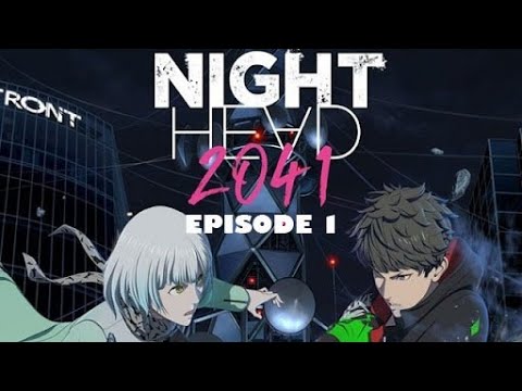 EPISODE 1 – Night Head 2041