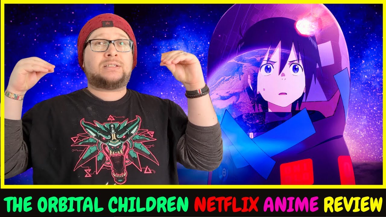The Orbital Children Netflix (2022) Anime Series Review – 地球外少年少女