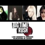 20231022 Big Time Rush「Like Nobody's Around」Blackpink AI カバー