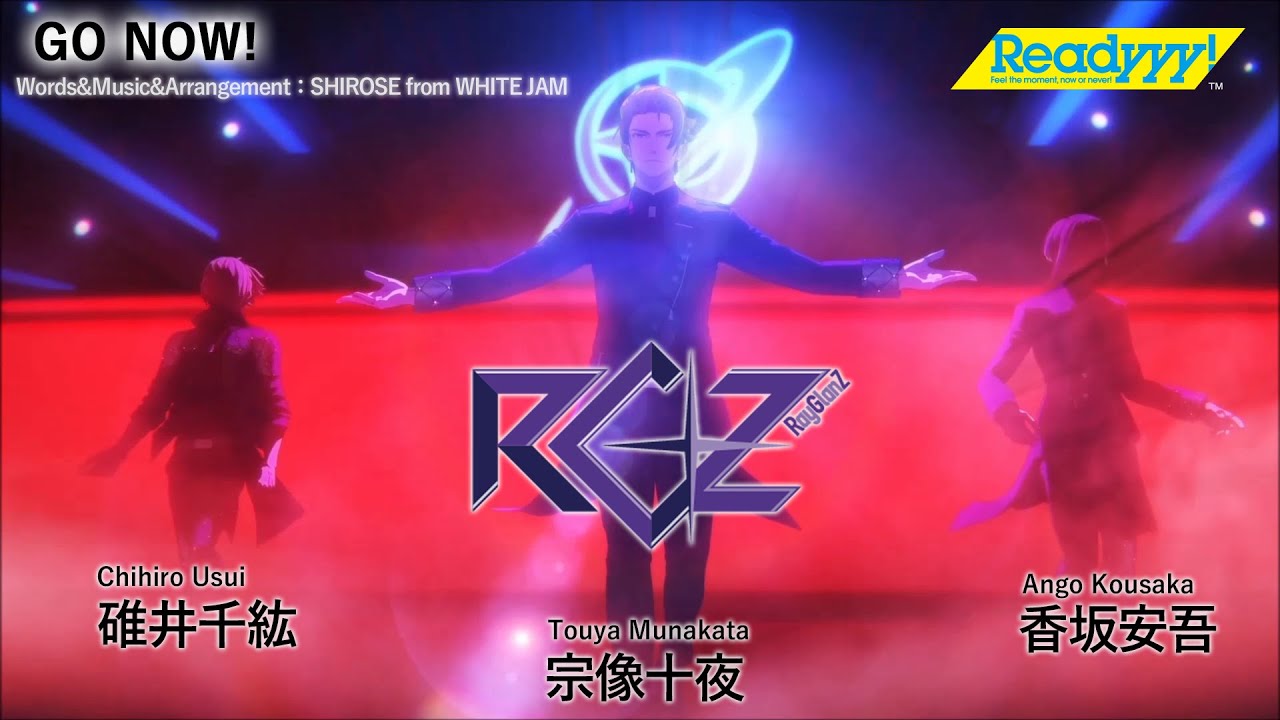 『Readyyy!』RayGlanZ(レイグランツ)MV(フルVer.)~GO NOW!~
