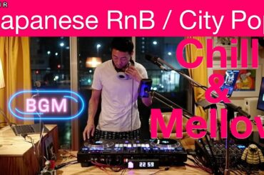 Japanese RnB / CITY POP Chill & Mellow Mix “WTMR BGM-33” [Playlist, DJ Mix]