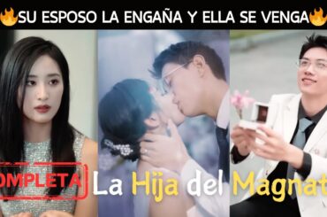 Su esposo LE FUE INFIEL, ¡pero resulta que ella es la hija del magnate! Y se casa con un devoto CEO