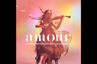 Emiri Miyamoto - Violin 2017 - Emiri Miyamoto - Amour