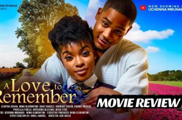 A LOVE TO REMEMBER CLINTON JOSHUA,MIWA, CHIKE DANIELS NIGERIAN MOVIE REVIEW #clintonjoshua#nollywood