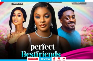 PERFECT BESTFRIENDS REVIEW (TRENDING NIGERIAN NOLLYWOOD MOVIE 2025) MIWA OLORUNFEMI & TOOSWEET ANNAN