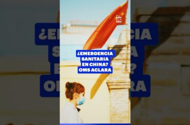 ¿EMERGENCIA SANITARIA en China? OMS lo aclara