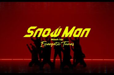 Snow Man - Energetic Tunes Mash Up Video