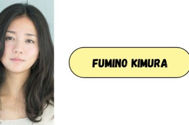 Fumino Kimura Biography