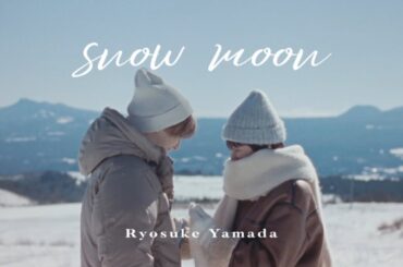 Ryosuke Yamada - "snow moon" [Official Music Video]