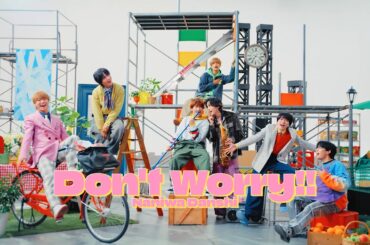なにわ男子 – Don’t Worry!! [Official Music Video]