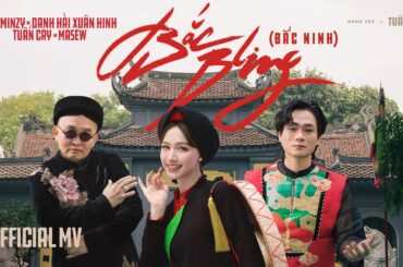 BẮC BLING (BẮC NINH) | OFFICIAL MV | HOÀ MINZY ft NS XUÂN HINH x MASEW x TUẤN CRY