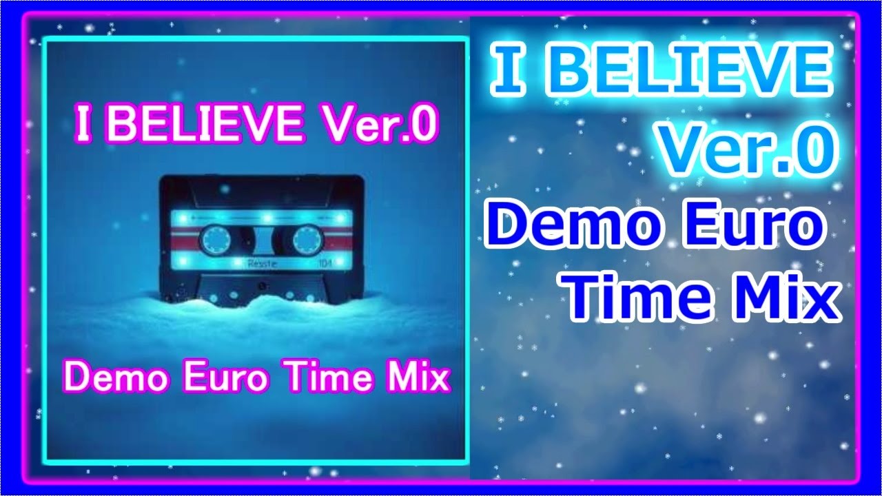 I BELIEVE Ver.0 (Demo Euro Time Mix)(歌詞付)(華原朋美)(Time Memory System TM)