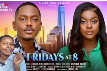 FRIDAYS AT 8 - TIMINI EGBUSON, MIWA OLORUNFEMI Latest 2025 Nigerian movie new trending Nollywood