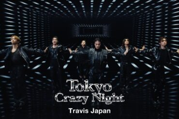 Travis Japan - 'Tokyo Crazy Night' Music Video