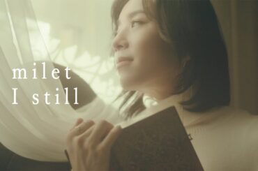 milet「I still」Music Video(映画『知らないカノジョ』主題歌)