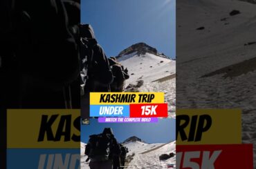 Kashmir trip under 15k | kashmir best tour package with price #kashmirtour #kashmir