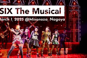 [4K]SIX THE MUSICAL Megasix｜Mar 1, 2025｜6列目より（"SIX"th row）