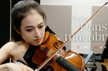 Danse macabre, Op. 40 - Saint-Saëns【Violin & piano】｜Eimi Wakui