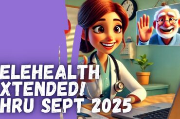 Telehealth Isn’t Going Away Yet! Medicare Extension Explained