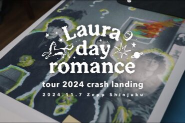 「Laura day romance tour 2024 crash landing」2024.11.7 Zepp Shinjuku