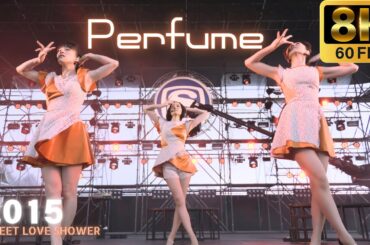Perfume - SWEET LOVE SHOWER LIVE (2015.10.25) [𝟖𝐊𝟔𝟎𝐅𝐏𝐒] | 歌詞付き(CC)