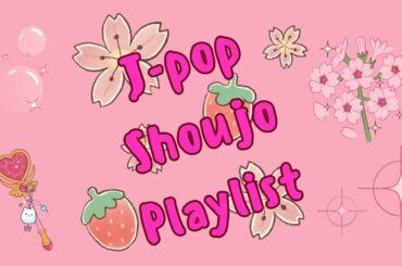 🌸j-pop idol shoujo magical girl playlist✨~AKB48G, =LOVE, AiScReam and more~