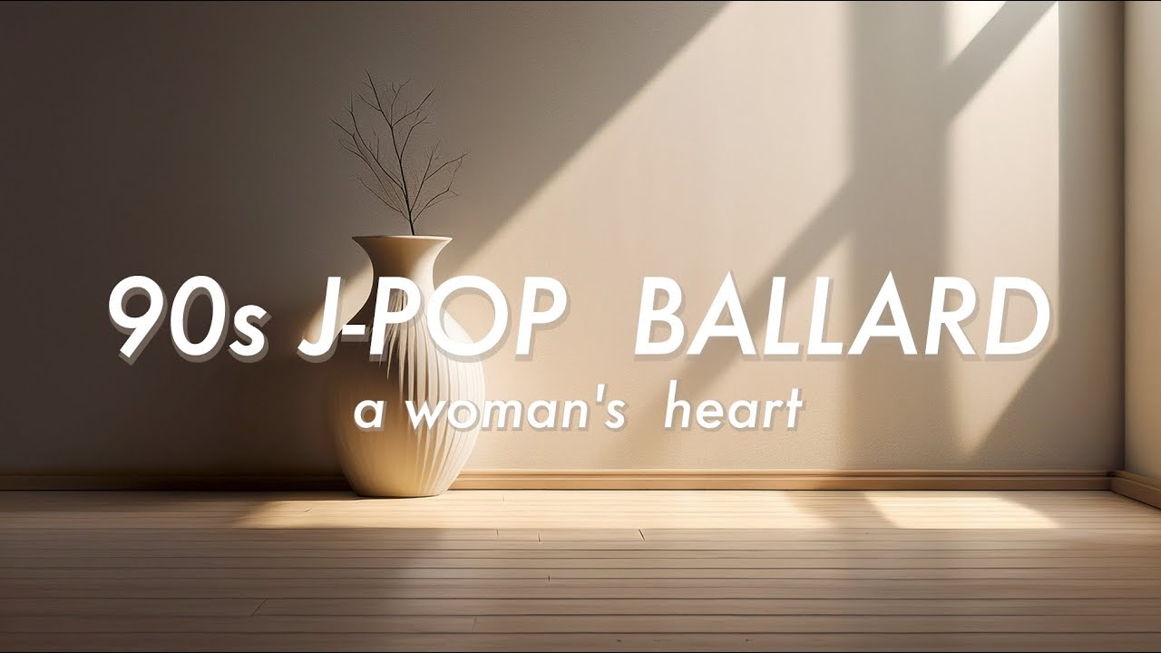 90s J-POP BALLARD          a woman's  heart