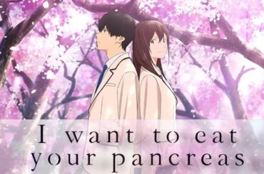 I Want to Eat Your Pancreas 2018 || Mahiro Takasugi, Lynn, Yukiyo Fujii || Full Movie Facts & Review