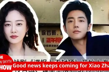 Xiao Zhan keeps getting good news! His costume drama and the Republic of China spy drama are both la