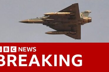BREAKING: India launches airstrikes on Pakistan and Pakistan-administered Kashmir | BBC News