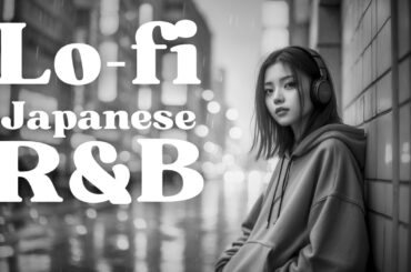🎧Japanese Lo-fi R&B｜30min for City Nights "Unravel into the Night"【New Ver.】