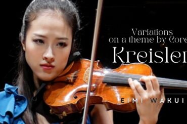 Kreisler: Variations on a theme by Corelli in the style of Tartini【Violin and Piano】｜Eimi Wakui