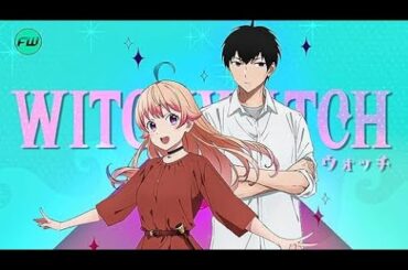 ✨絶対に見逃せない！『ウィッチウォッチ』公式トレーラー【2025年新作アニメ】