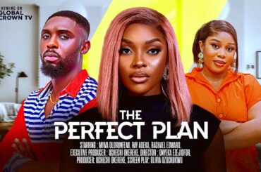 THE PERFECT PLAN -  2025 latest Nigerian movie - Miwa Olorunfemi - Ray Adeka - Rachael Edward