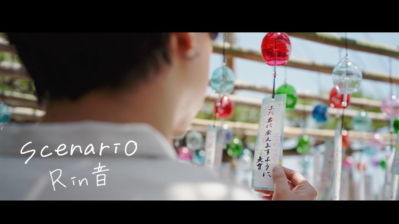 scenario – Rin音 (Official Music Video) scenario - Rin音 (Official Music Video)
