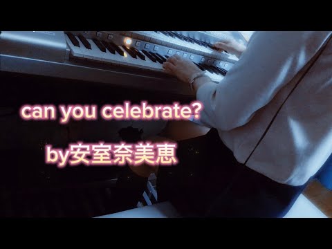 Can you celebrate?/安室奈美恵　electone