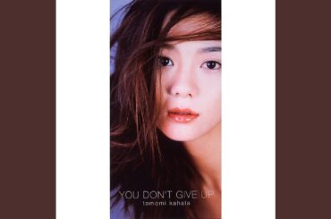 YOU DON'T GIVE UP (single Mix)