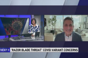 "Razor Blade Throat" Covid Variant Concerns