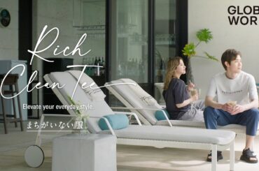 【リッチクリーンTeeは、まちがいない服。暑くなってきたら篇（15秒）】GLOBAL WORK（グローバルワーク）