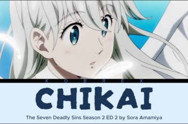 The Seven Deadly Sins Season 2 - Full Ending "Chikai" by Sora Amamiya