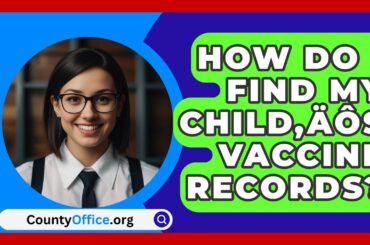 子どものワクチン接種記録はどうやって見つけられますか？ - CountyOffice.org