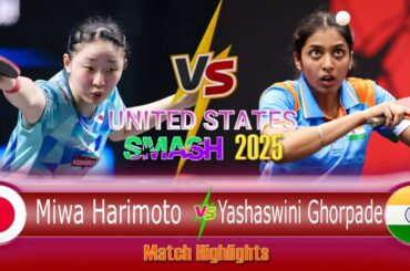 Miwa Harimoto / 張本美和 vs Yashaswini Ghorpade / ヤシャスウィニ・ゴルパデ | WTT United States Smash 2025