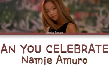 Namie Amuro (安室奈美恵) - CAN YOU CELEBRATE? (Color Coded Lyrics)