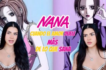 NANA: LAS CONSECUENCIAS DE LA COODEPENDENCIA Y OTROS PROBLEMAS MENTALES PT.1