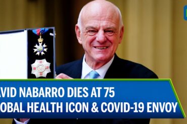 COVID 19 special envoy David Nabarro passes away at 75