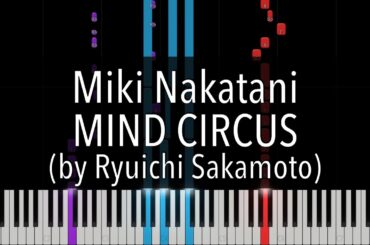 Miki Nakatani - MIND CIRCUS (by Ryuichi Sakamoto) Piano Tutorial | 中谷美紀