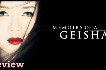 Memoirs Of A Geisha - Movie Review