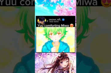 Yuu comforting Miwa 😍